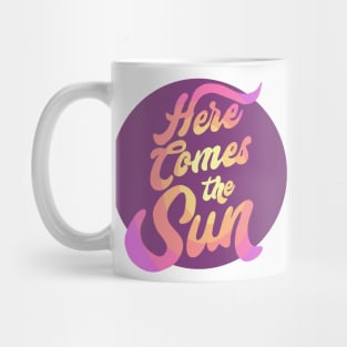 Here Comes the Sun Mug